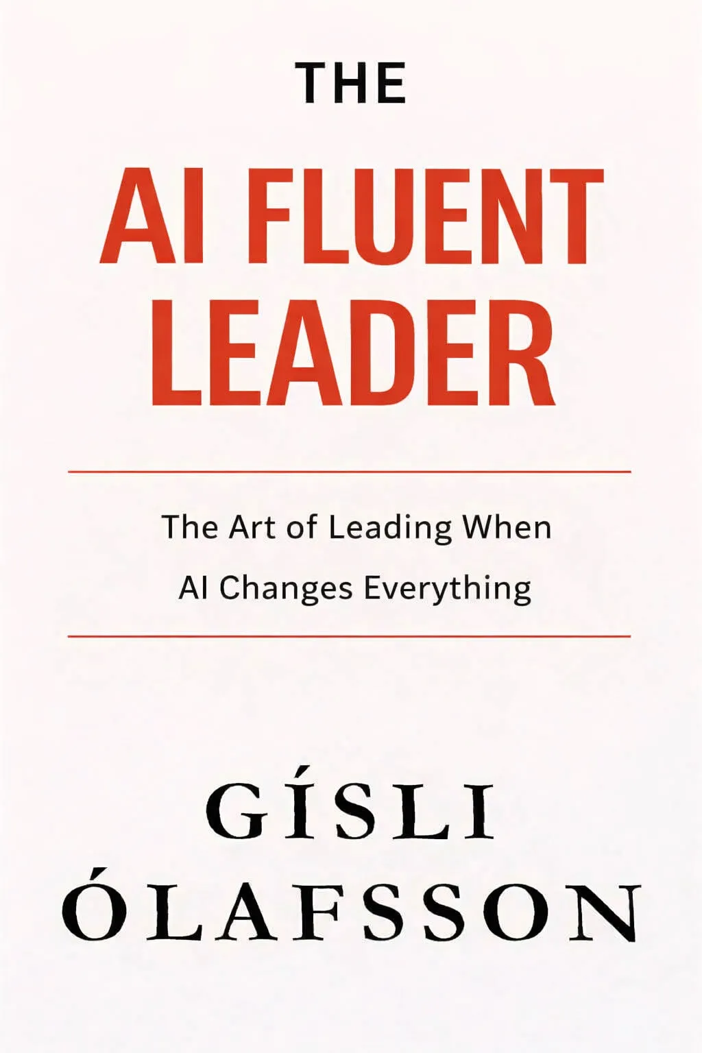 Cover of The AI Fluent Leader by Gísli Ólafsson