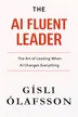 Cover of The AI Fluent Leader